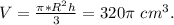 V=\frac{\pi*R^2h}{3}=320\pi\ cm^3.