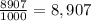 \frac{8907}{1000}=8,907