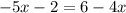 -5x-2=6-4x