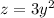 z=3y^2