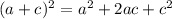 (a+c)^{2}=a^{2}+2ac+c^{2}