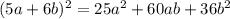 (5a+6b)^{2}=25a^{2}+60ab+36b^{2}