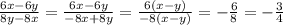 \frac{6x-6y}{8y-8x}=\frac{6x-6y}{-8x+8y}=\frac{6(x-y)}{-8(x-y)}=-\frac{6}{8}=-\frac{3}{4}