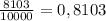 \frac{8103}{10000}=0,8103