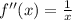 f''(x)=\frac1 x