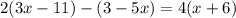 2(3x-11)-(3-5x)=4(x+6) 