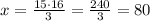 x=\frac{15\cdot16}{3}=\frac{240}{3}=80