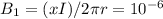 B_1=(x I)/2\pi r=10^{-6}