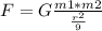 F=G\frac{m1*m2}{\frac{r^{2}}{9}{}}