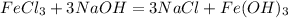 FeCl_3+3NaOH=3NaCl+Fe(OH)_3