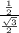 \frac{\frac{1}{2}}{\frac{\sqrt{3}}{2}}