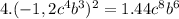 4.(-1,2c^{4}b^{3})^{2}=1.44c^{8}b^{6}