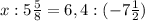 x:5\frac{5}{8}=6,4:(-7\frac{1}{2})