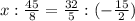 x:\frac{45}{8}=\frac{32}{5}:(-\frac{15}{2})