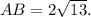 AB=2\sqrt{13}.