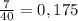 \frac{7}{40}=0,175