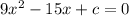 9x^2-15x+c=0