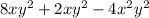 8xy^2 +2xy^2 - 4x^2 y^2