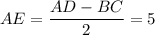  AE=\dfrac{AD-BC}{2}=5 