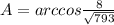 A=arccos\frac{8}{\sqrt{793}}