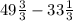 49\frac{3}{3}-33\frac{1}{3}