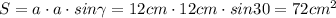 S=a \cdot a \cdot sin \gamma = 12cm \cdot 12 cm \cdot sin 30=72cm^2