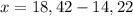 x=18,42-14,22