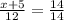 \frac{x+5}{12}=\frac{14}{14}