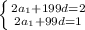 \left \{ {{2a_1+199d=2} \atop {2a_1+99d=1}} \right