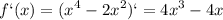 \displaystyle f`(x)=(x^4-2x^2)`=4x^3-4x