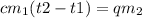 cm_{1}(t2-t1)=qm_{2}