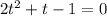 2t^2}+t-1=0 