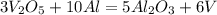 3V_2O_5+10Al=5Al_2O_3+6V