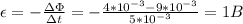 \epsilon = - \frac{\Delta\Phi}{\Delta t} = - \frac{4*10^{-3}-9*10^{-3}}{5*10^{-3}} = 1 B