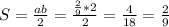 S = \frac{ab}{2} = \frac{\frac{2}{9}*2}{2}=\frac{4}{18}=\frac{2}{9}