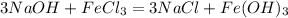 3NaOH+FeCl_3=3NaCl+Fe(OH)_3