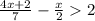 \frac{4x+2}{7}-\frac{x}{2}2