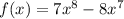 f(x) = 7x^8-8x^7