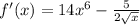 f'(x)= 14x^6-\frac{5}{2\sqrt{x}}