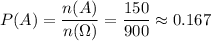 P(A)=\dfrac{n(A)}{n(\Omega)}=\dfrac{150}{900}\approx0.167