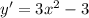 y' = 3x^2-3