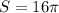 S=16\pi