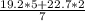 \frac{19.2*5+22.7*2}{7}