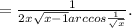 =\frac{1}{2x\sqrt{x-1}arccos\frac{1}{\sqrt{x}}}.