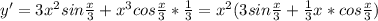 y' = 3x^2sin\frac{x}{3}+x^3cos\frac{x}{3}*\frac{1}{3} = x^2(3sin\frac{x}{3}+\frac{1}{3}x*cos\frac{x}{3})