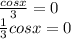 \frac{cosx}{3}=0\\ \frac{1}{3}cosx = 0