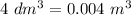 4\ dm^3=0.004\ m^3