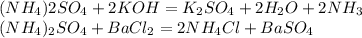 (NH_4)2SO_4+2KOH=K_2SO_4+2H_2O+2NH_3\\(NH_4)_2SO_4+BaCl_2=2NH_4Cl+BaSO_4