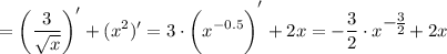 \displaystyle =\bigg( \frac{3}{\sqrt{x}} \bigg)'+(x^2)'= 3\cdot\bigg(x^{-0.5}\bigg)^\big{'}+2x= -\frac{3}{2} \cdot x^\big{- \frac{3}{2} }+2x