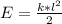 E=\frac{k*l^{2}}{2}